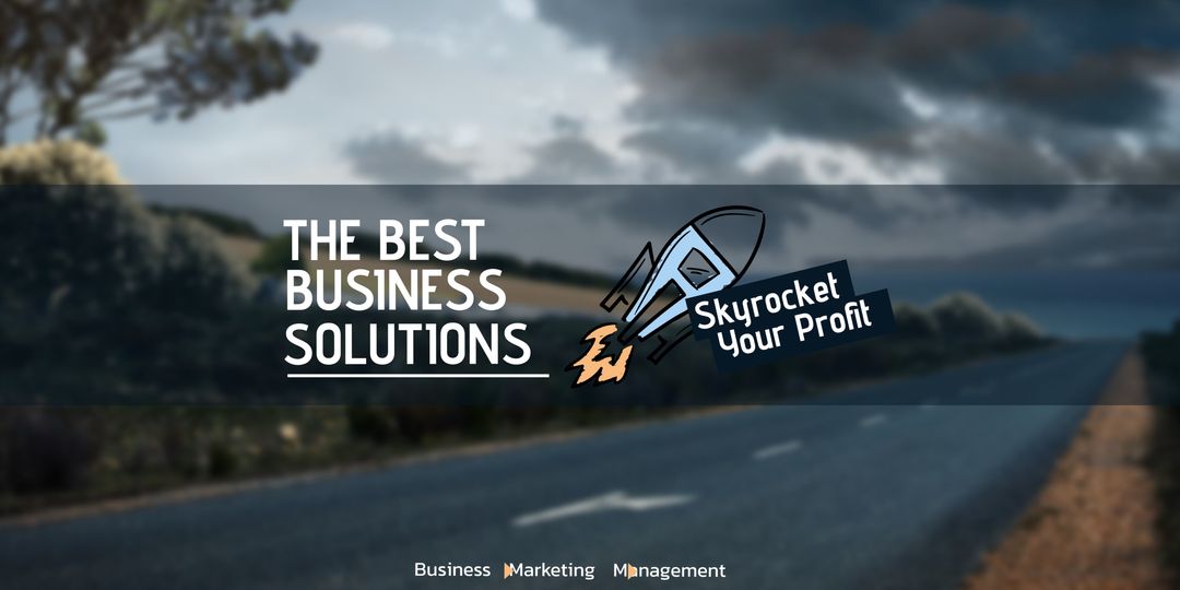 Skyrocket Your Profit with Effective Business Solutions