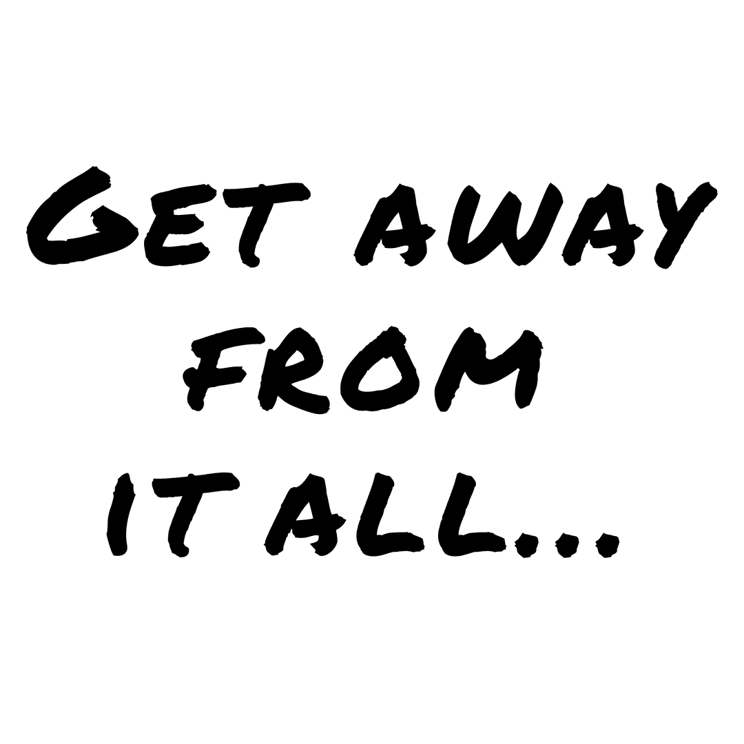 Close-Up of 'Get Away from It All' Transparent Text