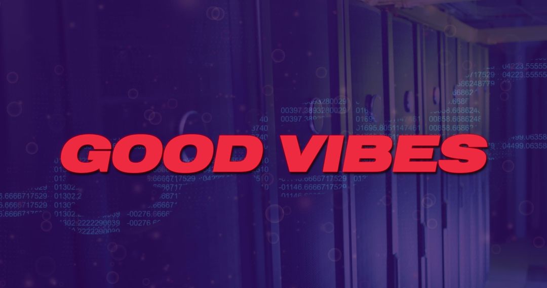 Good Vibes Text with Digital Overlay on Server Room