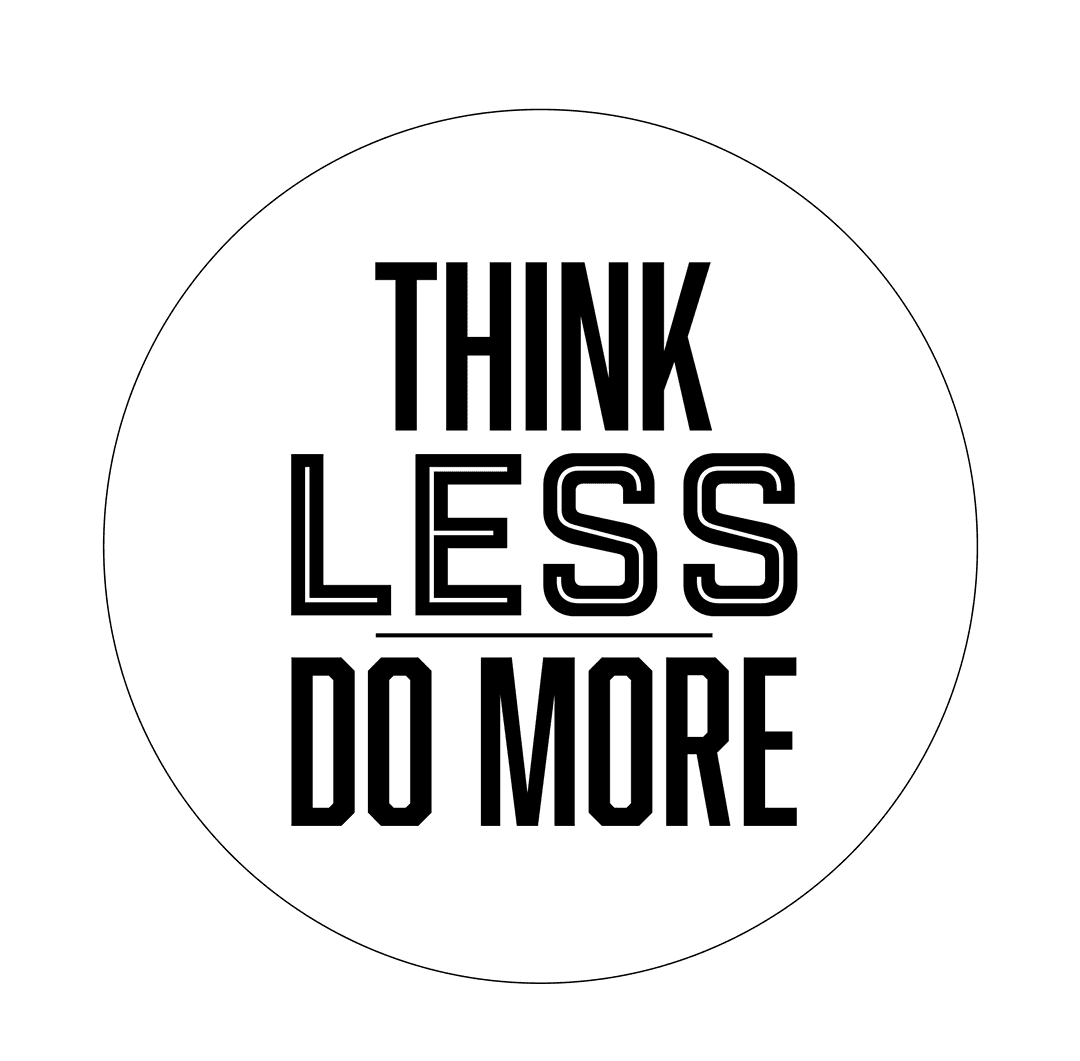 Think Less Do More Motivational Text on Transparent Circle