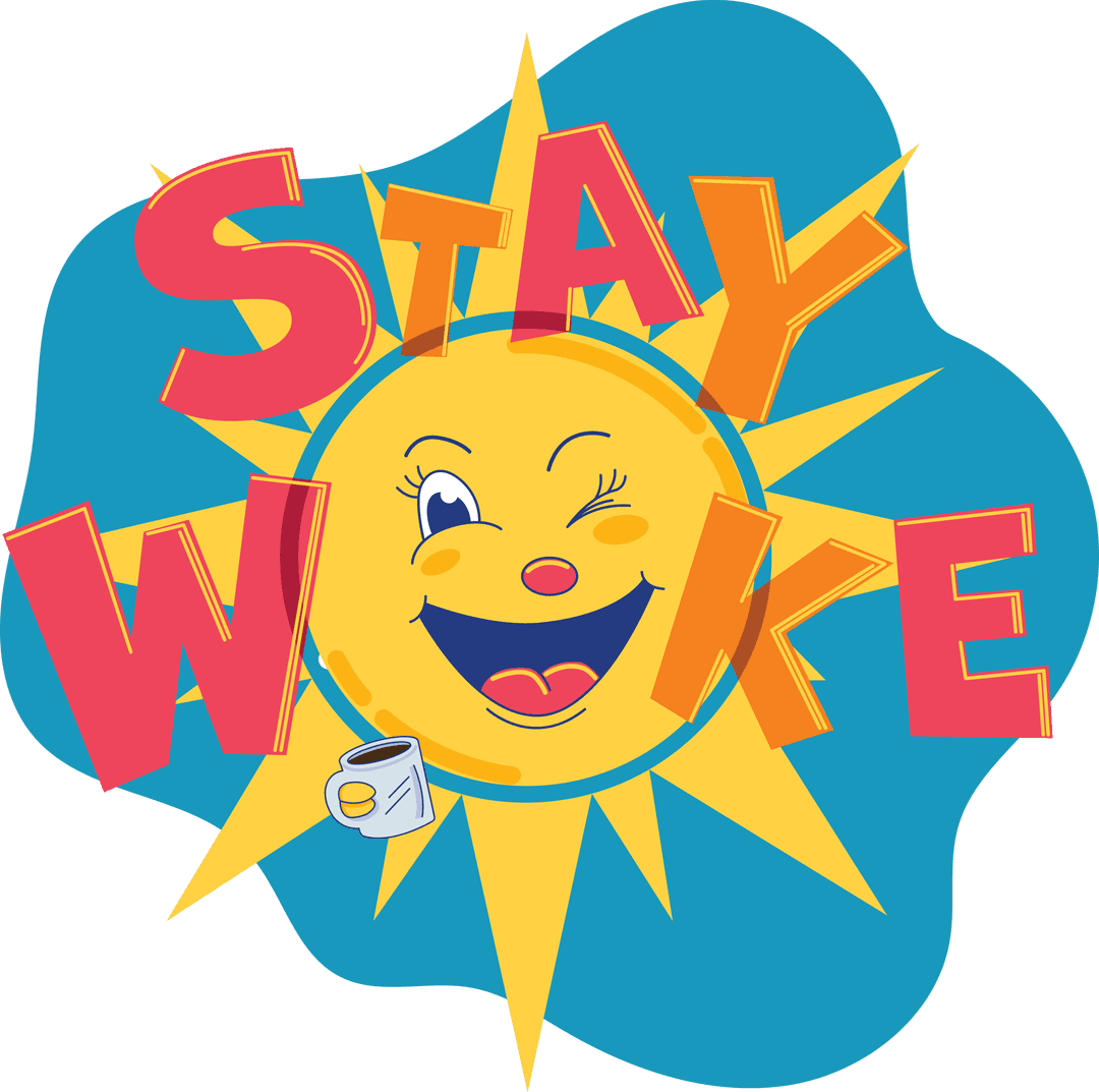 Colorful Stay Woke Text with Winking Sun and Coffee on Transparent PNG