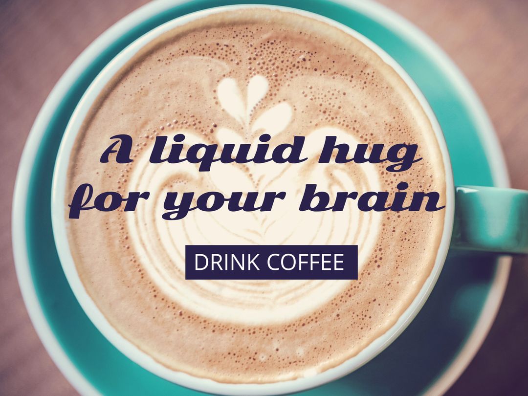 Cup of Latte with Heart-Shaped Art and Inspirational Quote