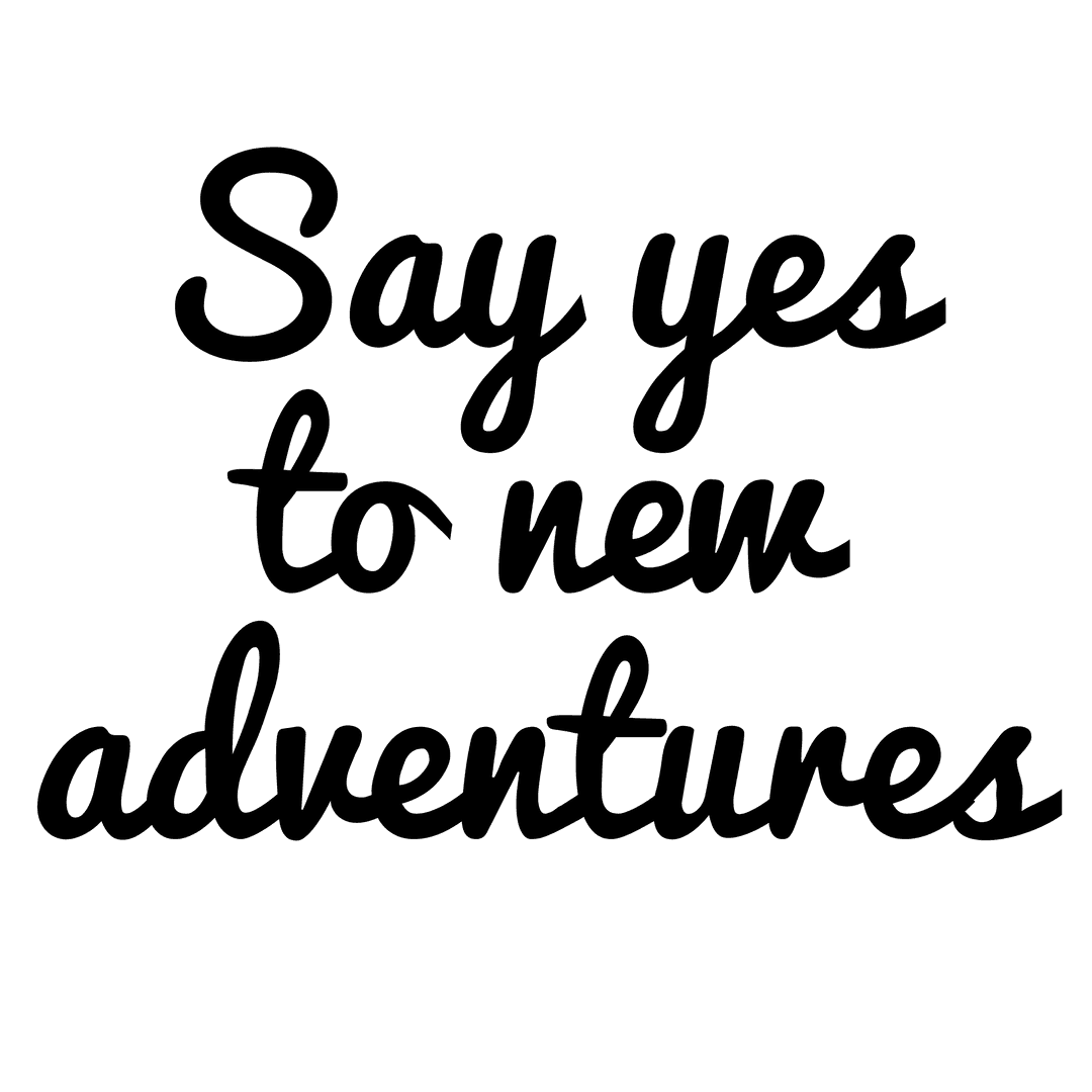 Say Yes to New Adventures Text Concept Transparent Style