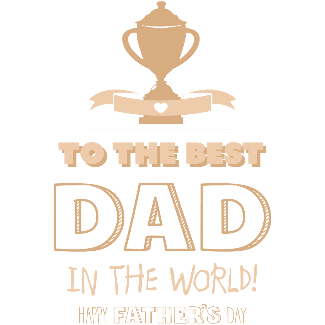 Best Dad Trophy with Father's Day Message Transparent Design
