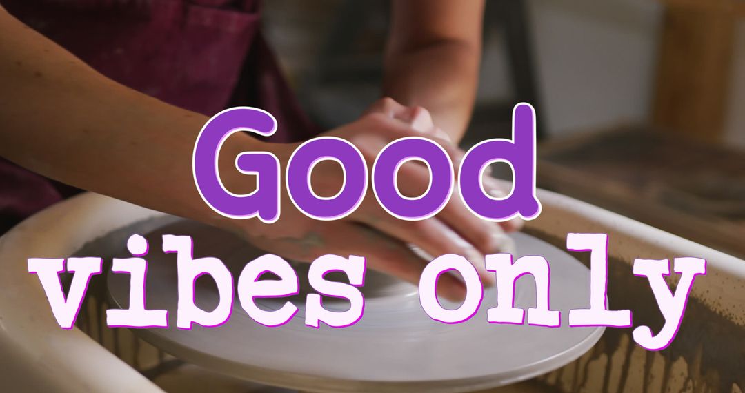 Good Vibes Only Text with Woman Pottery Making