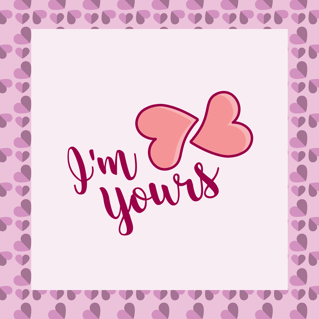 I'm Yours Romantic Text with Illustrated Hearts on Transparent Background