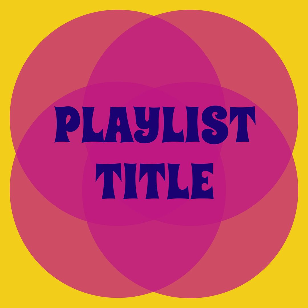 Colorful Playlist Cover with Bold Text and Overlapping Circles