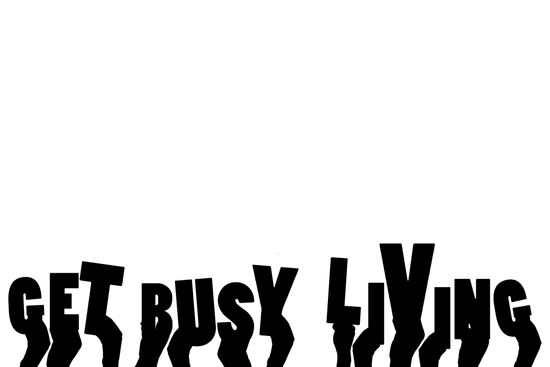 Inspiring Digital Illustration: Get Busy Living Motif on Transparent