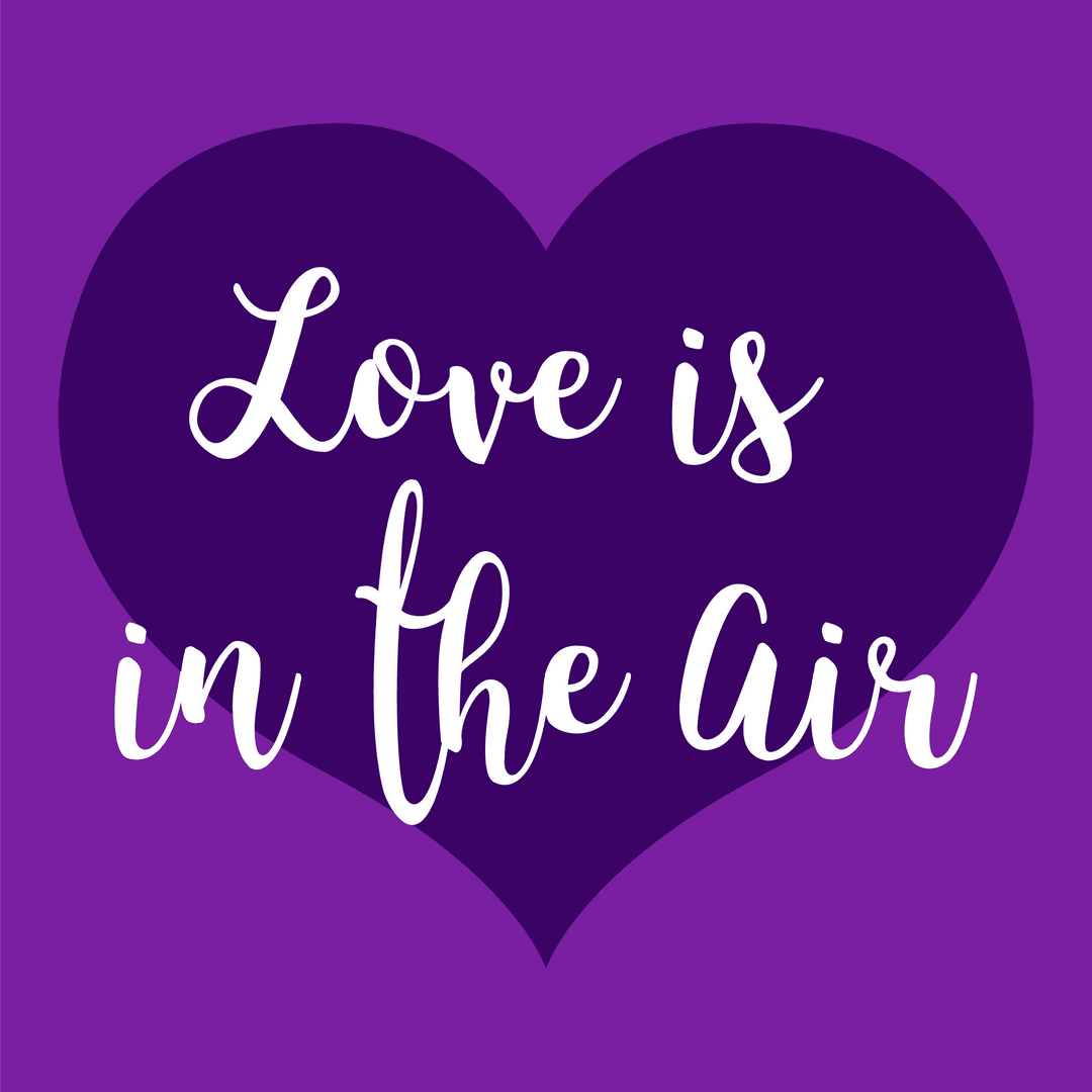 Love Is in the Air Text on Transparent Heart Background