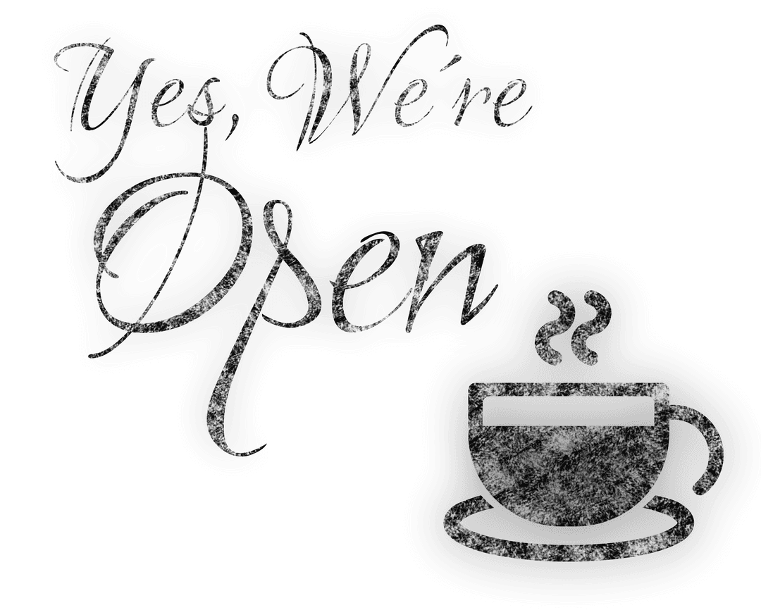 Yes We're Open Sign with Steaming Cup on Transparent Background