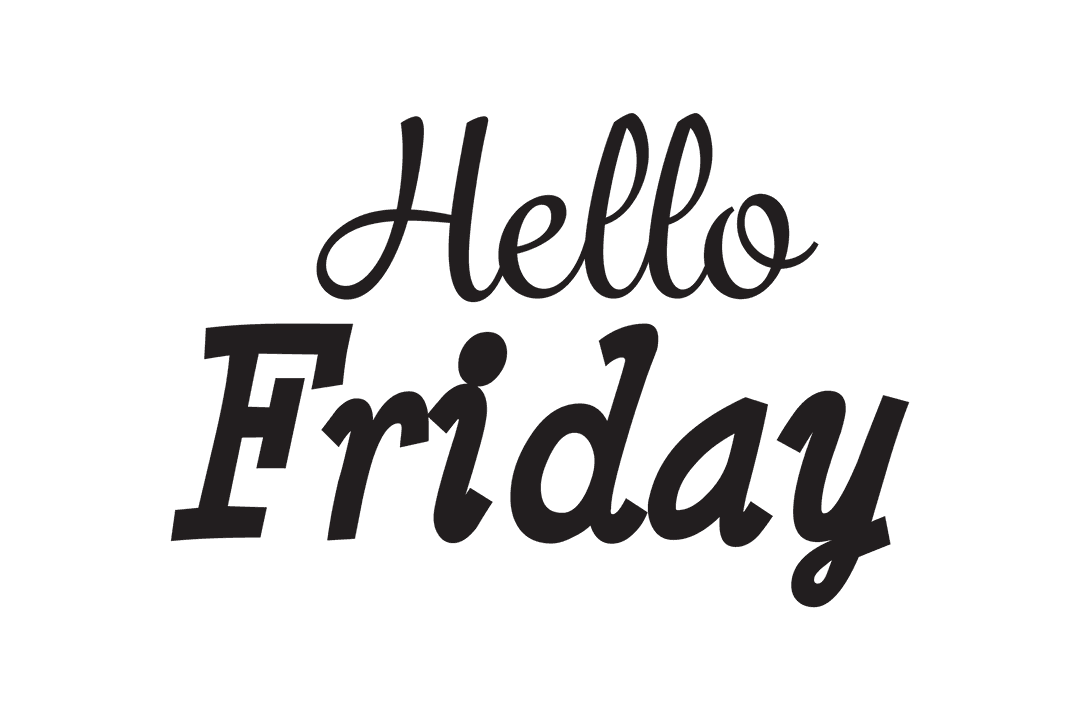 Hello Friday Text on Transparent Background for Greetings Theme