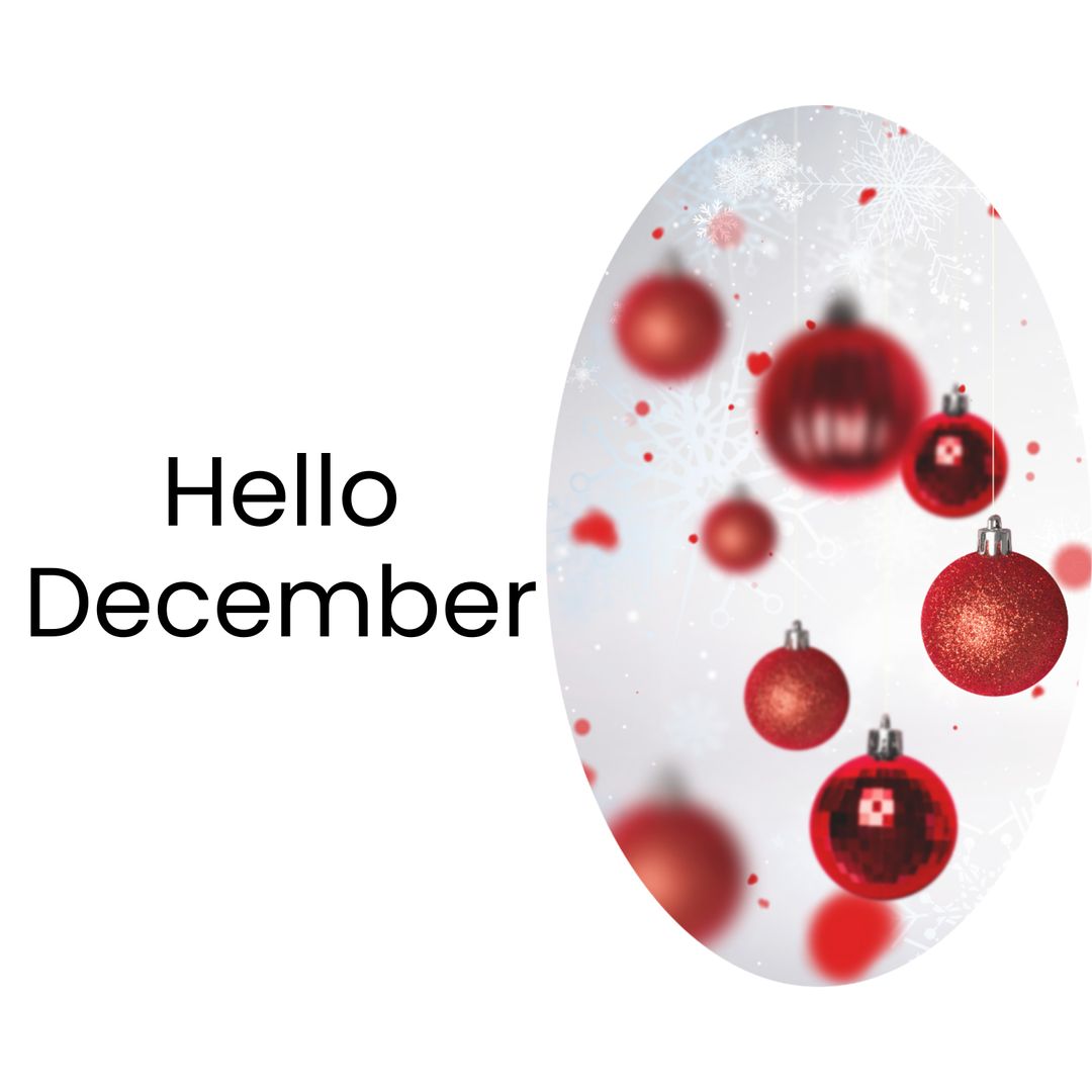 Hello December Greeting with Red Christmas Baubles and Snowflakes