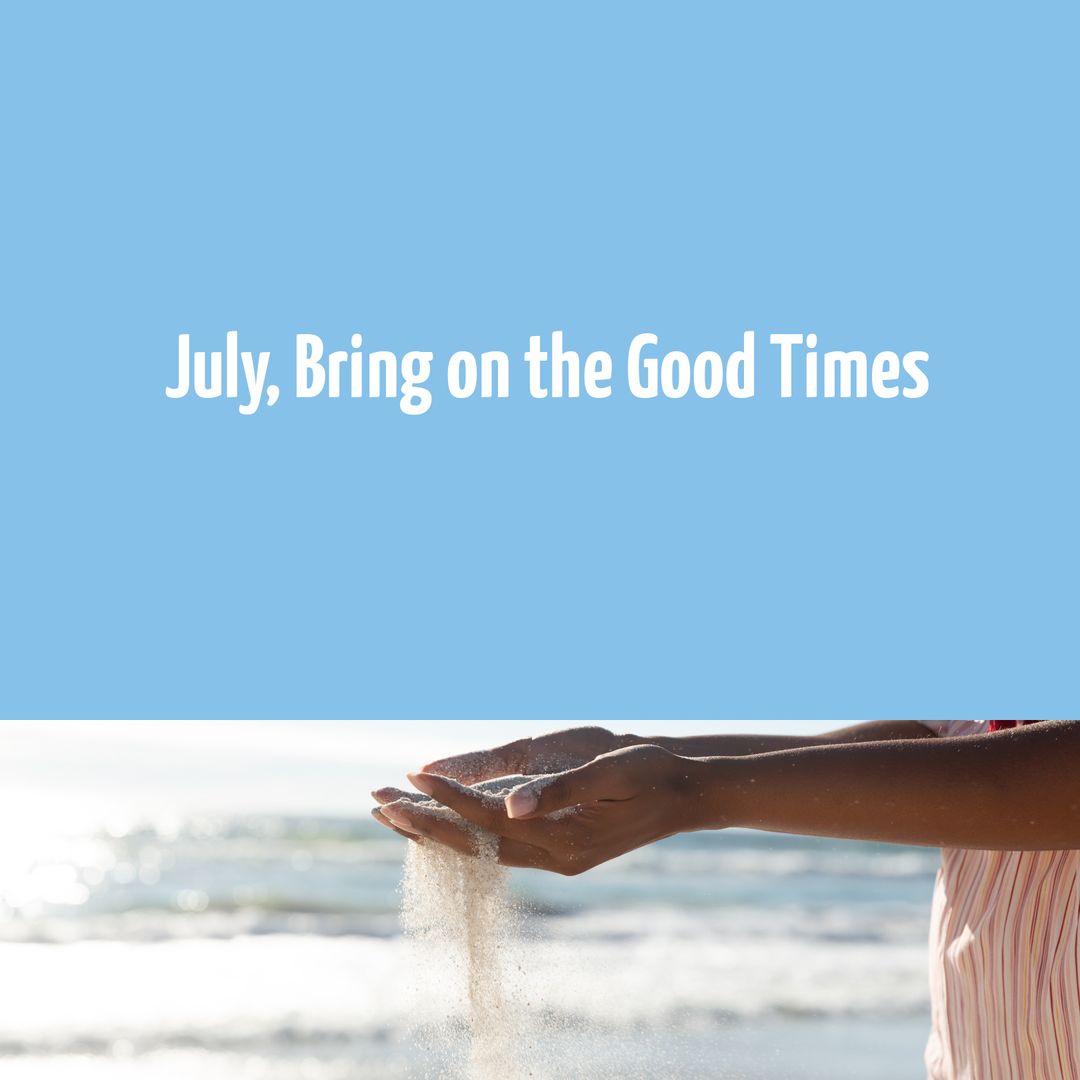 Sunny July Beach Vibes with Sand Flowing