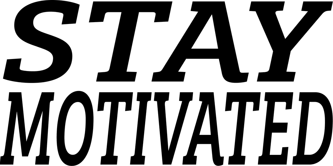 Stay Motivated Text on Transparent Background, Inspiration Message