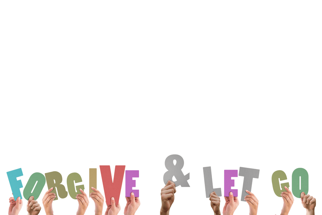 Hands Holding Colorful Forgive & Let Go Message on Transparent Background