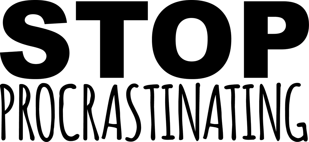 Stop Procrastinating Message on Transparent Background