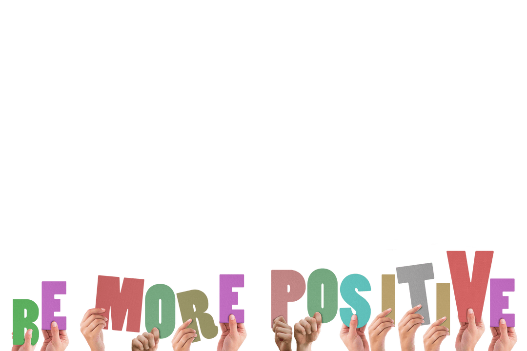 Hands Holding Colorful Transparent Letters: Be More Positive Message