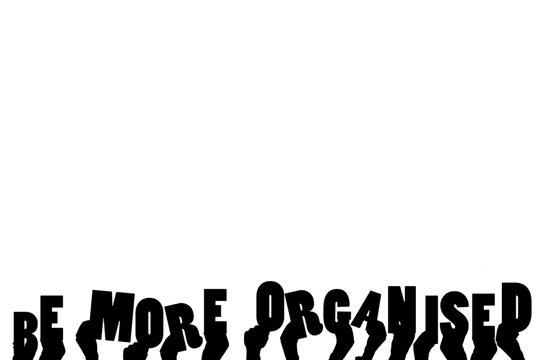 Be More Organised Text with Hands on Transparent Background