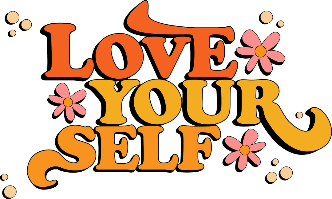 Retro Typography 'Love Yourself' with Flowers on Transparent