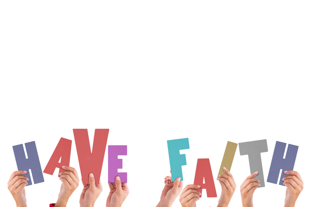 Hands Holding Words 'Have Faith' on Transparent Background