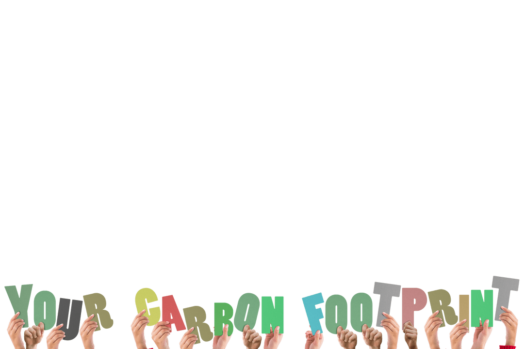 Transparent Letters Say Your Carbon Footprint Raised by Collective Hands