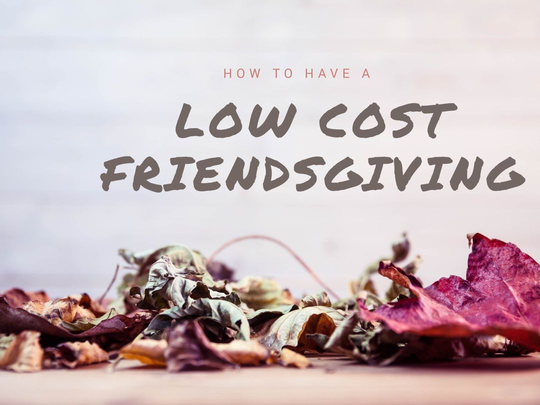 Budget-Friendly Friendsgiving with Autumn Foliage