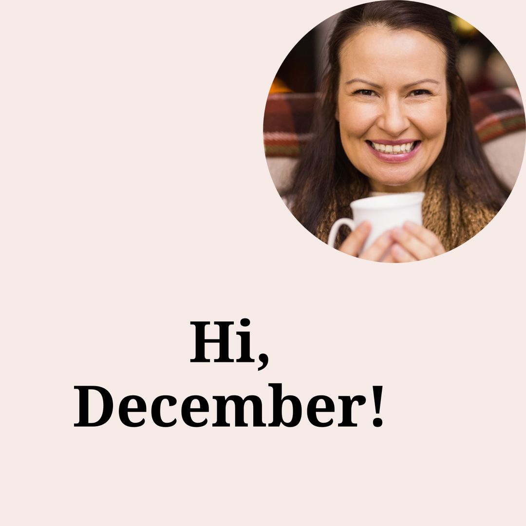 Hello December Winter Greeting with Smiling Woman and Hot Drink