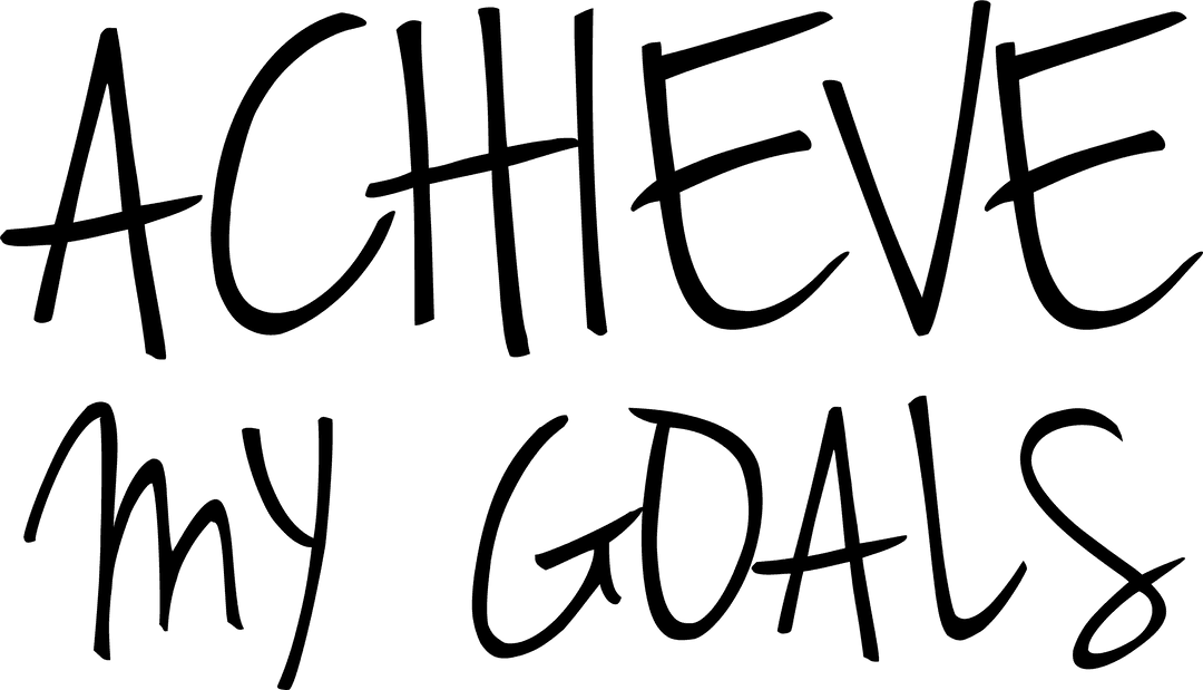 Achieve My Goals Text on Transparent Background