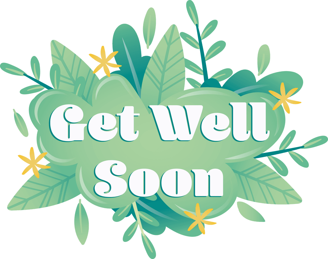 Transparent Get Well Soon Message with Floral Elements