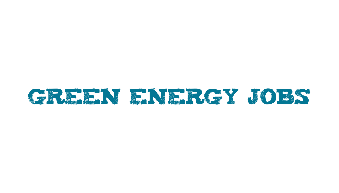 Green Energy Jobs Text Transparent Background PNG - Vector Illustration - Download Free Stock Images Pikwizard.com