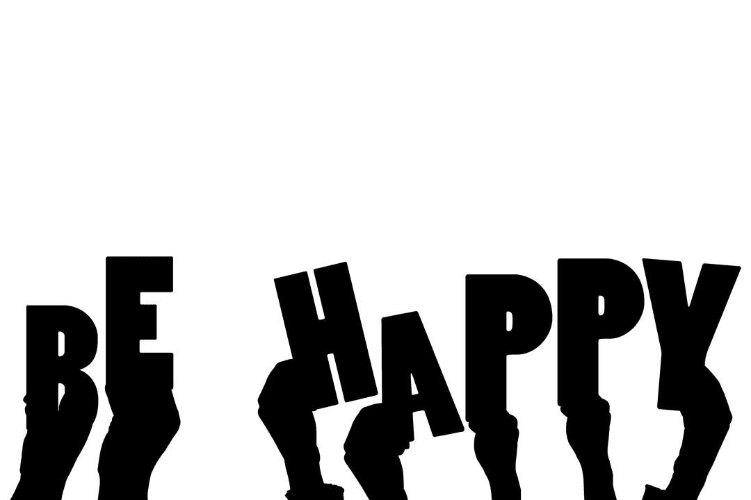 Transparent Silhouette Hands Holding 'Be Happy' Text