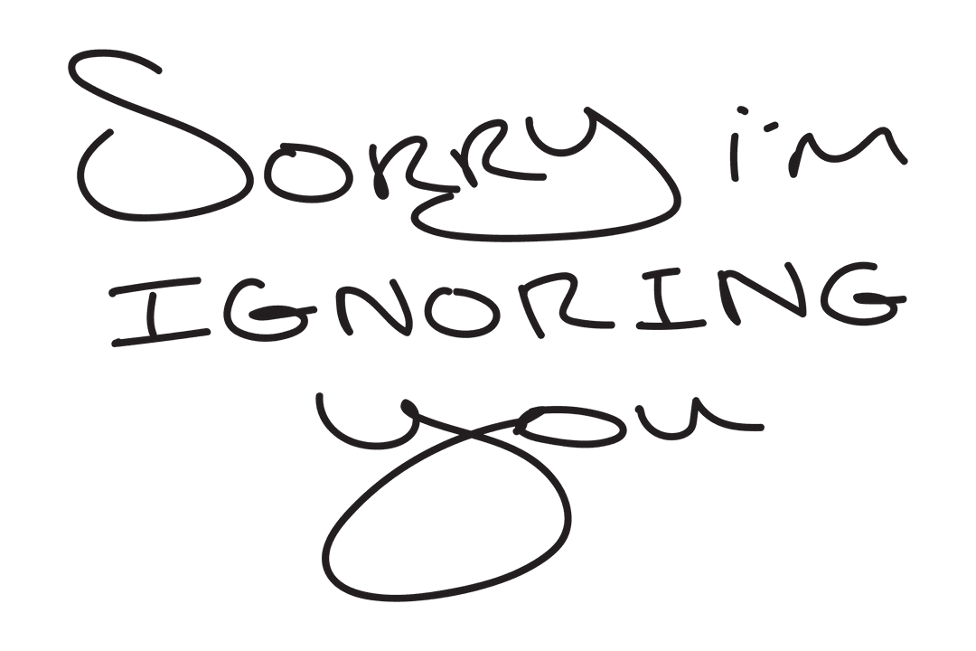 Apology Message Saying Sorry Ignoring You on Transparent Background