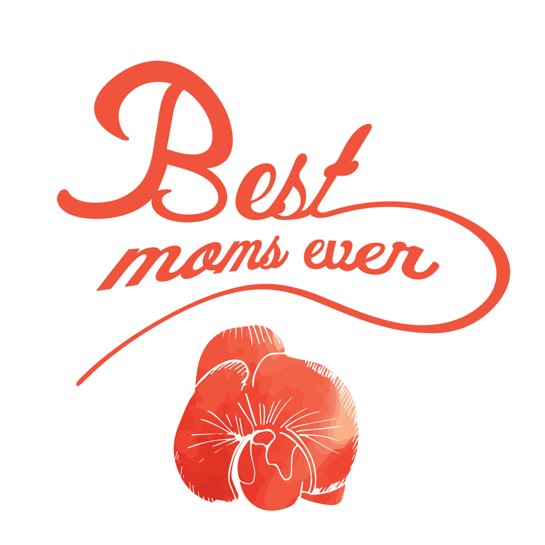 Best Moms Ever Text with Floral Design on Transparent Background
