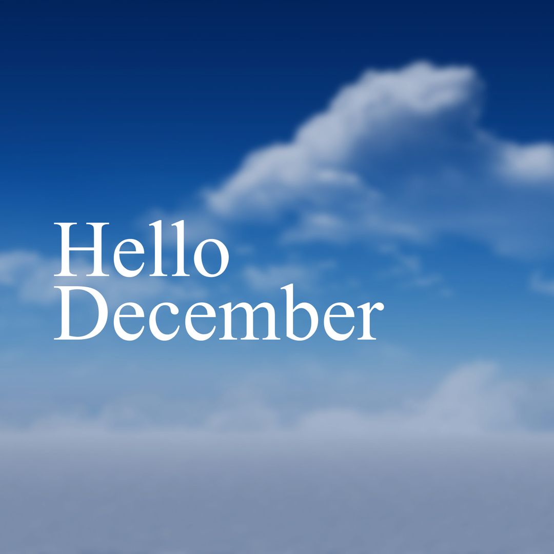 Hello December Greeting with Cloudy Sky Background
