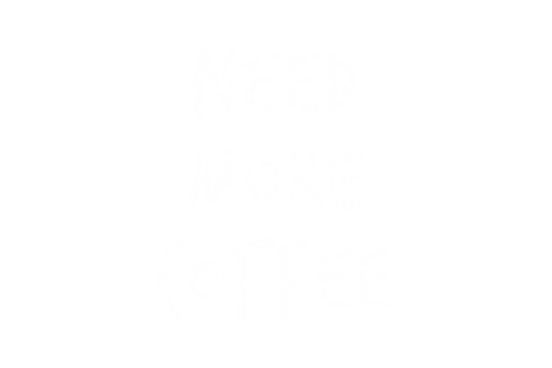 Playful Need More Coffee Text on Transparent Background