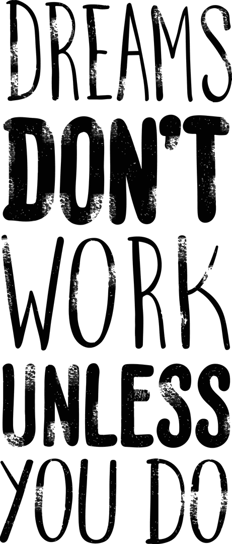 Motivational Quote Dreams Work Transparent Background