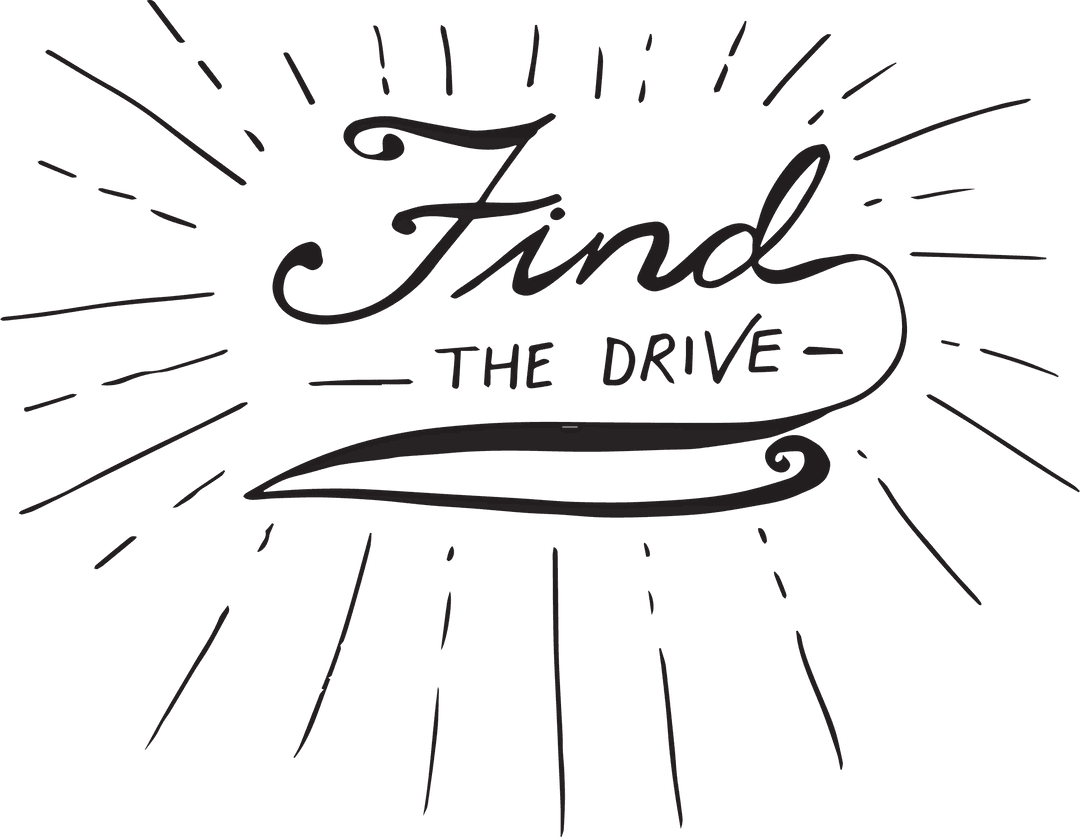 Motivational Quote Find The Drive on Transparent Background