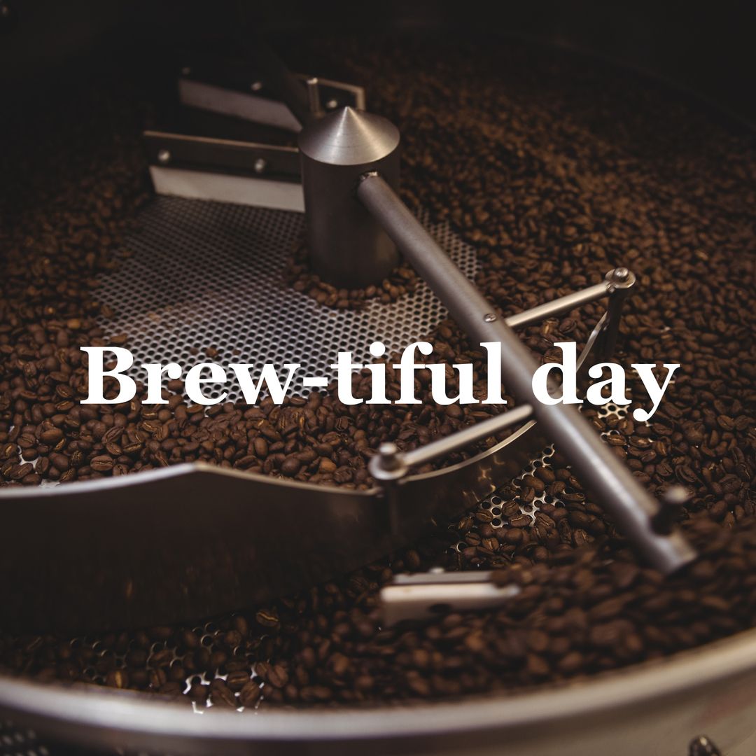Rosting Coffee Beans in Machine with Brew-tiful Day Text