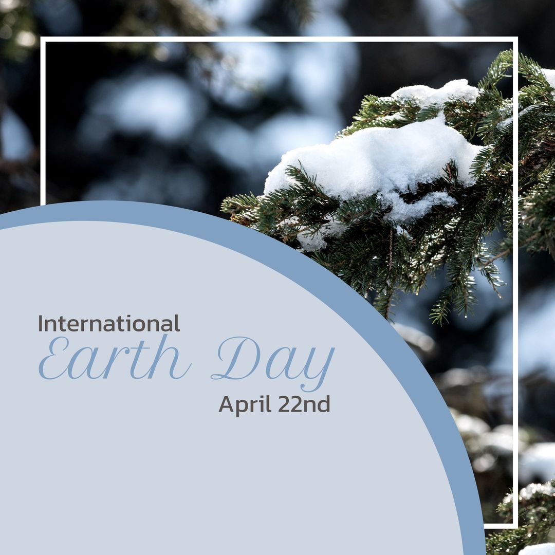 International Earth Day Message with Snowy Fir Branches