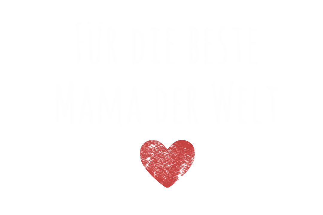 Für die beste Mama der Welt Text with Heart Transparent Background - Download Free Stock Images Pikwizard.com