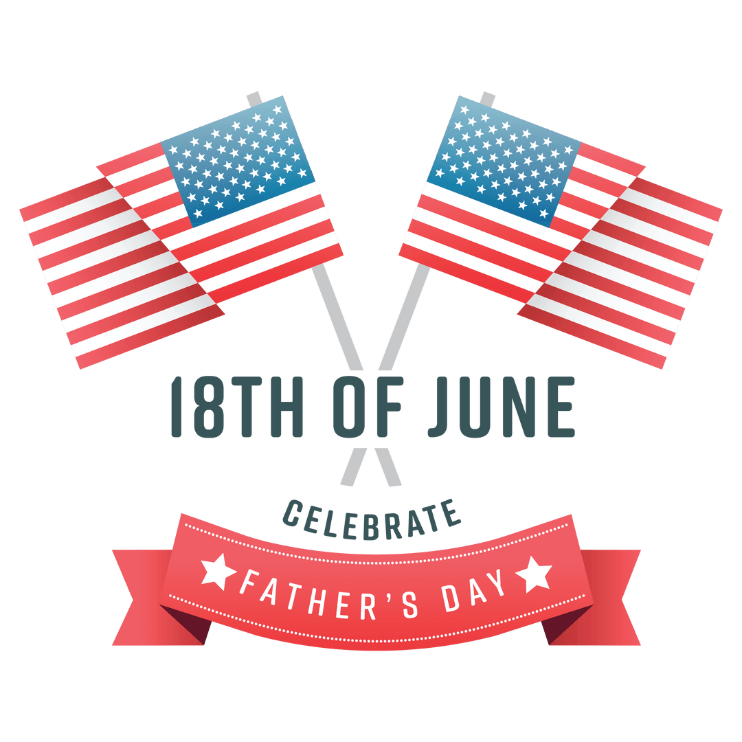 Celebrate Father's Day Digital Graphic with Flags on Transparent Background