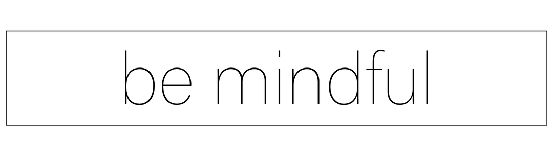 Be Mindful Inspiring Transparent Text Isolated