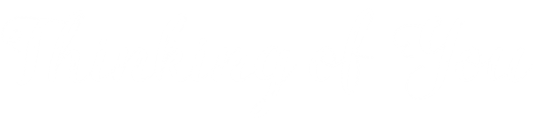 Thinking of You Romantic White Text on Transparent Background