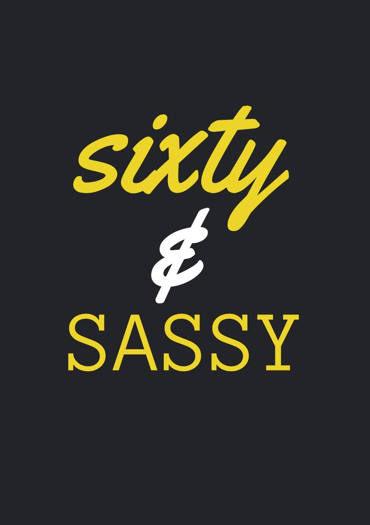 Sixty and Sassy Bold Graphics on Dark Background