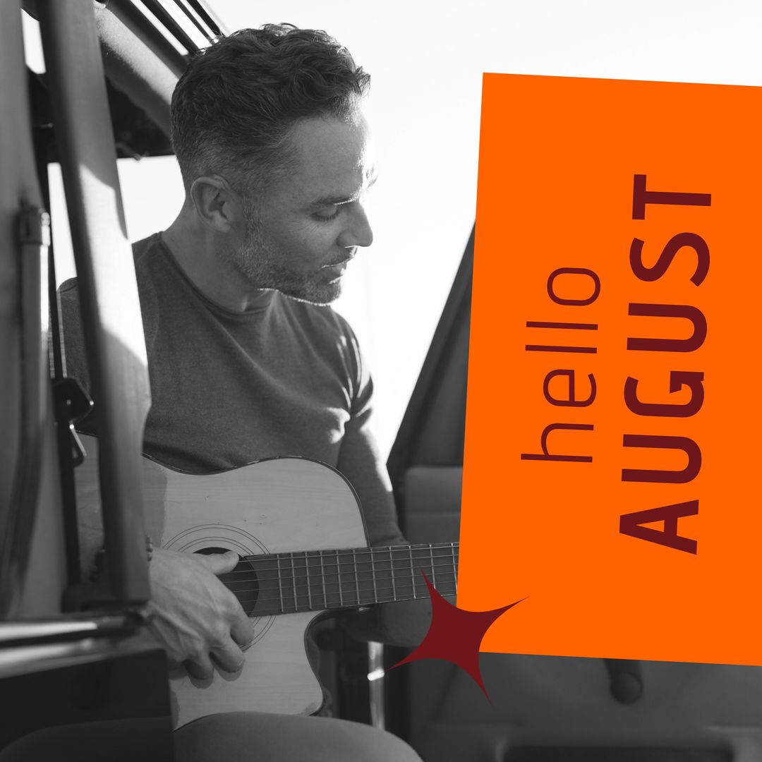 Man Playing Guitar with Text Hello August for Summer Vibe