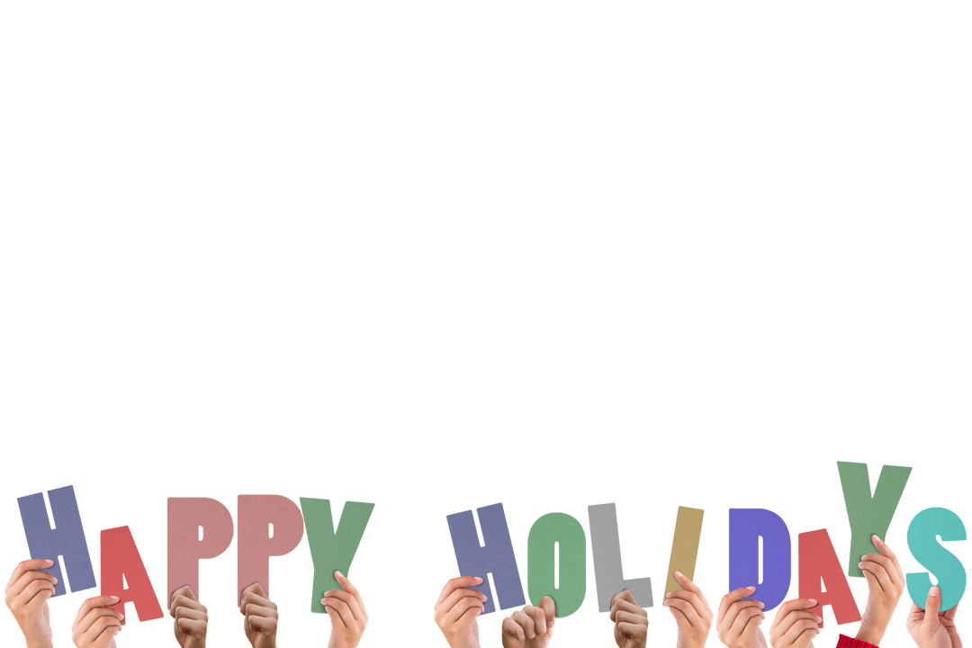 Transparent Happy Holidays Letters Held by Multiple Hands