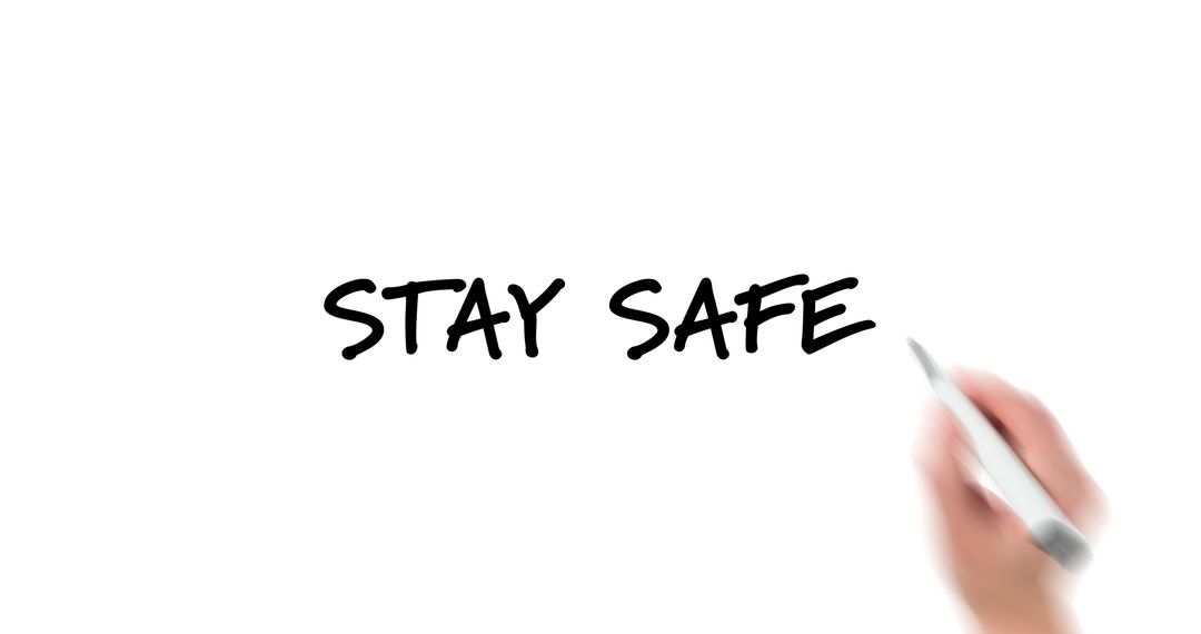 Hand Writing Stay Safe Message on White Background
