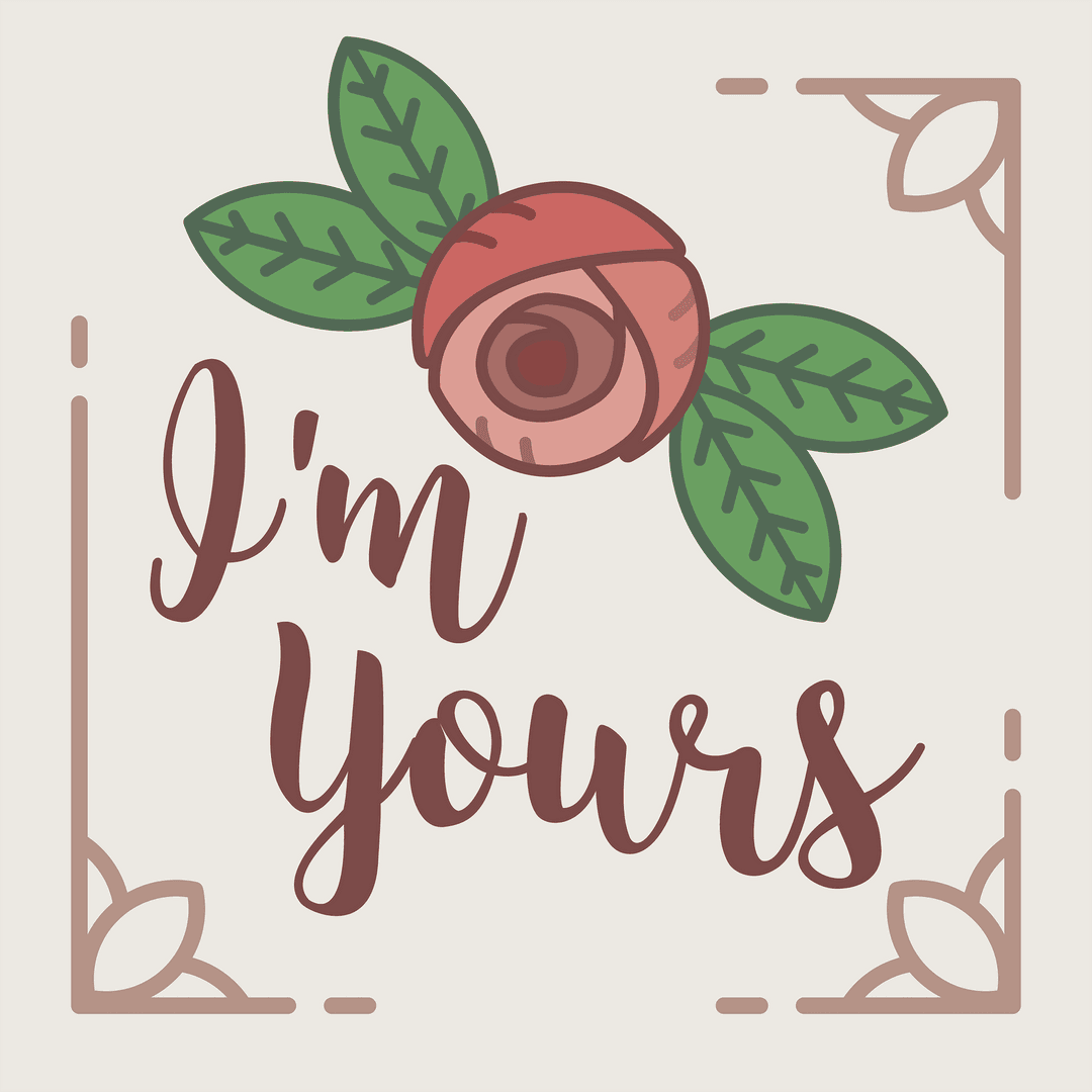 Floral I'm Yours Text Design on Transparent Background