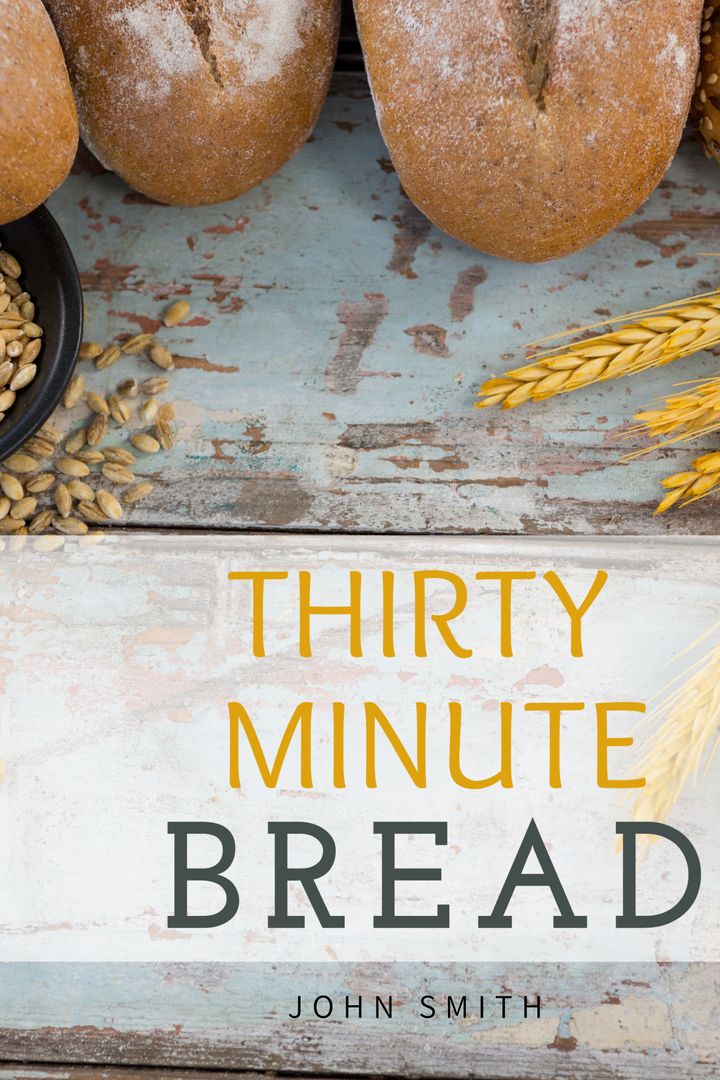 Thirty Minute Bread Cookbook Cover with Rustic Baking Theme