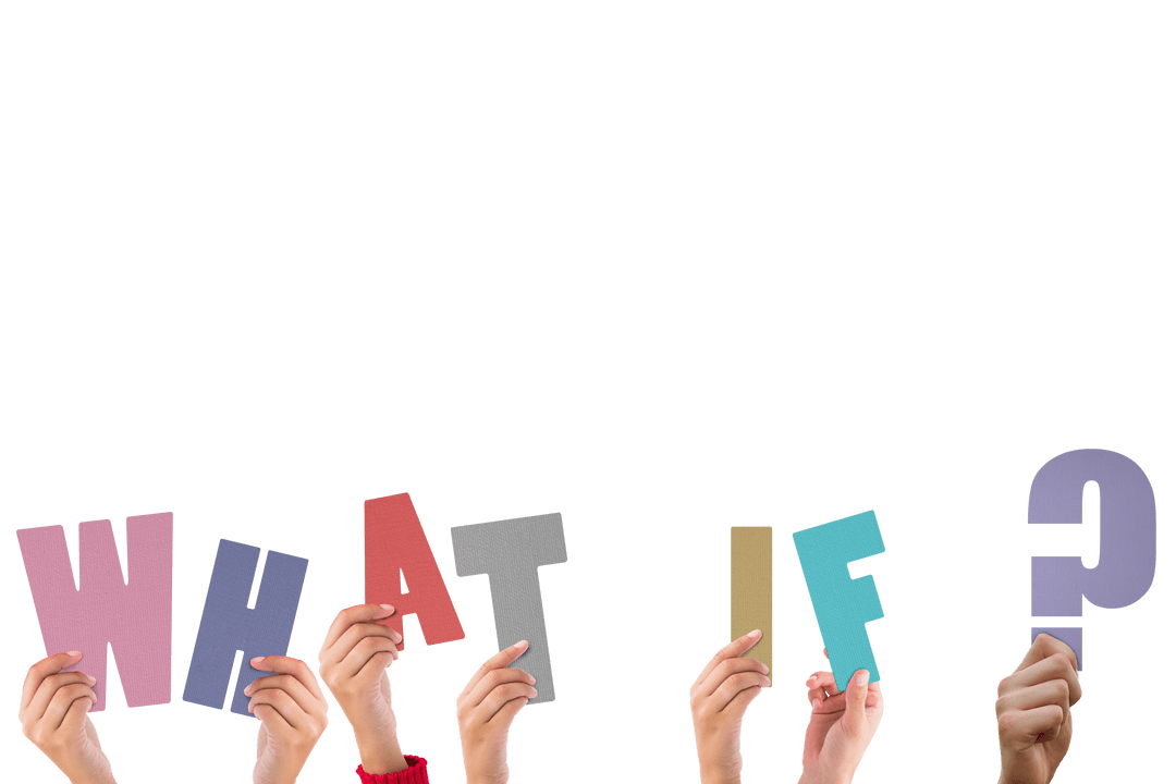 Hands Holding Transparent 'What If' Letters